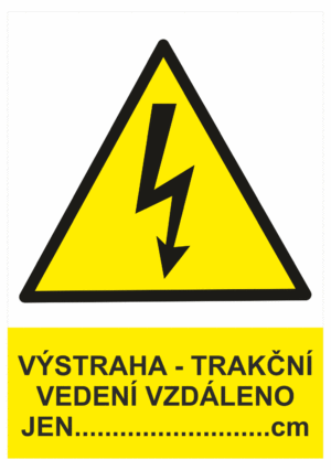 Značení elektro a ESD - Elektro výstrahy: Výstraha - trakční vedení vzdáleno jen ....... cm
