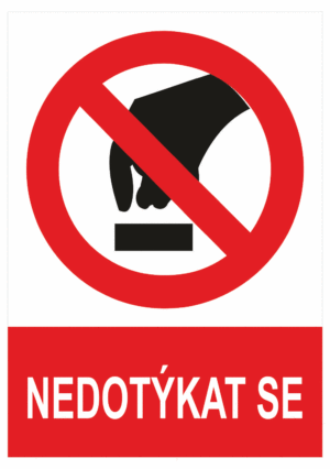 Zákazová bezpečnostní tabulka symbol s textem: "Nedotýkat se"
