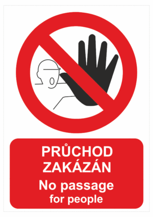 Zákazová bezpečnostní tabulka symbol s českým a anglickým textem: "Průchod zakázán / No passage for people"