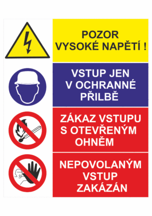 Bezpečnostní kombinovaná tabulka: Pozor vysoké napětí / Vstup jen v ochranné přilbě / Zákaz vstupu s otevřeným ohněm / Nepovolaným vstup